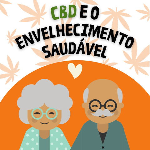CBD e o Envelhecimento Saudável: Como o CBD Pode Apoiar a Saúde em Idades Mais Avançadas